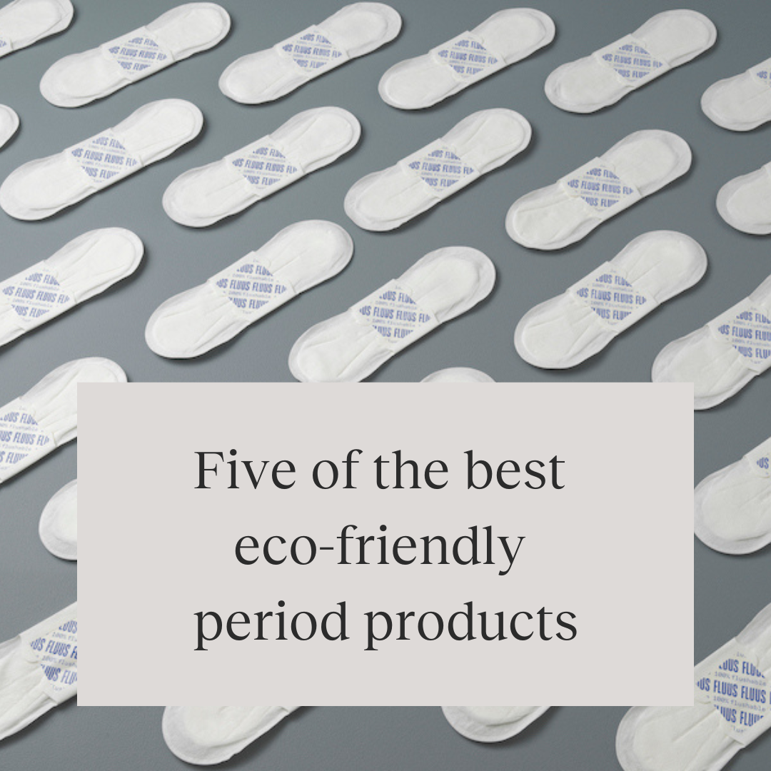 Five of the best eco-friendly period products (and which is best for you)